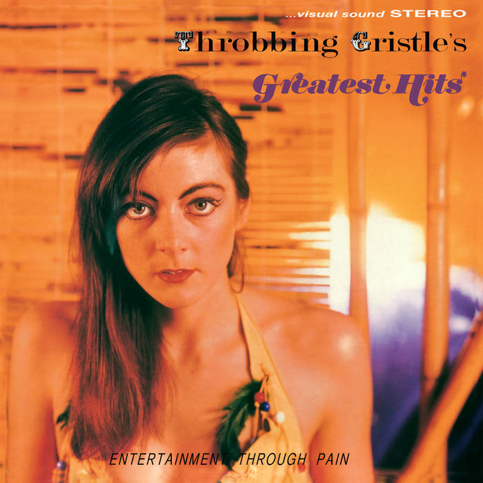 Throbbing Gristle –  Throbbing Gristle’s Greatest Hits