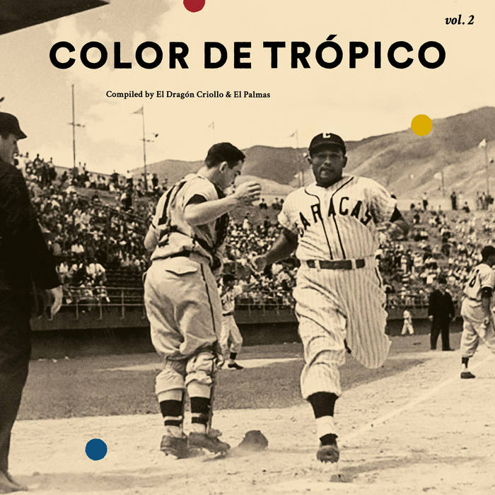 Various Artists – Color De Tropico Vol 2 Compiled by El Drágon Criollo & El Palmas