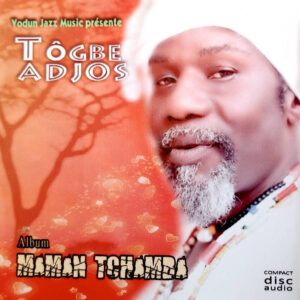 Togbe Adjos – Maman Tchamba