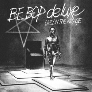 [The Spirit Of Progressive Rock] CD Review – Be Bop Deluxe – Life In The Air Age (Box Set)