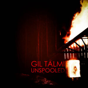 Gil Talmi – Unspooled