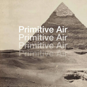 Primitive Air – Creation Hymn