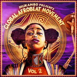 Various Artists – NYP Records: Mukambo presents Global Afrobeat Movement 2