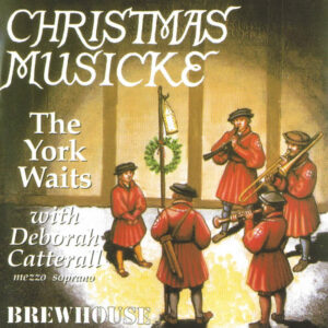 The York Waits & Deborah Catterall – Christmas Musicke