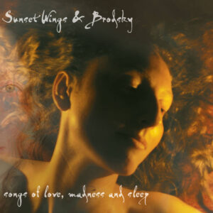 Sunset Wings and Brodsky – Songs of Love, Madness and Sleep