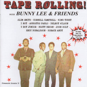 Various Artists – Tape Rolling! with Bunny Lee and Friends