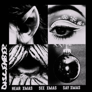 Various Artists – Discember: Hear Xmas, See Xmas, Say Xmas