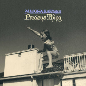 Allegra Krieger – Precious Thing