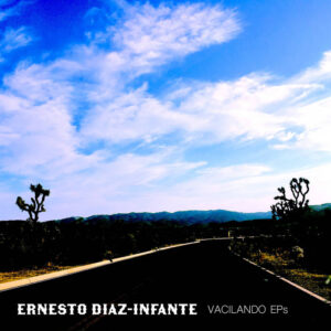 Ernesto Diaz-Infante – Vacilando EPs