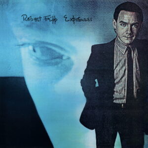 [Press Release] Robert Fripp “Exposures” 32-Disc Box Set To Be Released May 27, 2022