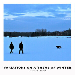 Cousin Silas – Variations On A Theme Of Winter