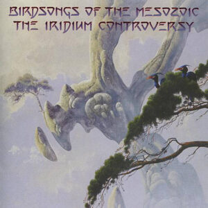 Birdsongs of the Mesozoic – The Iridium Controversy