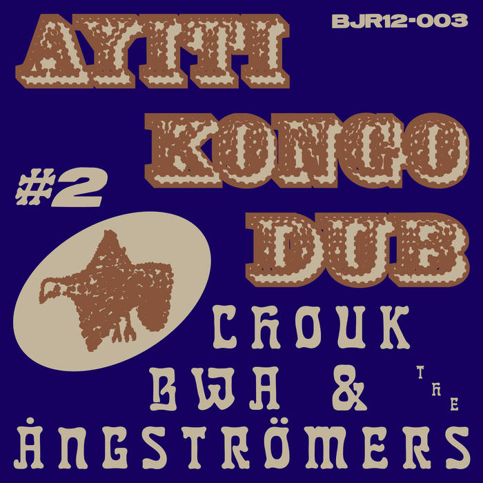 Chouk Bwa & The Ångstromers – Ayiti Kongo Dub #2
