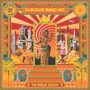 Dur-Dur Band Int. – The Berlin Session