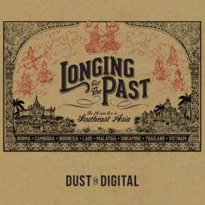 Various Artists – Longing for the Past: The 78 RPM Era in Southeast Asia