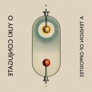 O Yuki Conjugate – A Tension of Opposites Vols 1 & 2