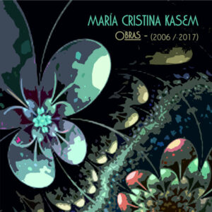 María Cristina Kasem – Obras – (2006 / 2017)