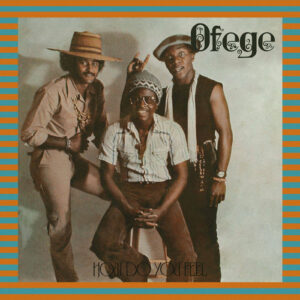 Ofege – How Do You Feel