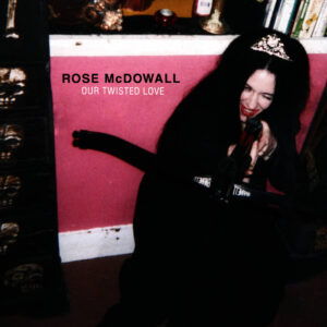 Rose McDowall – Our Twisted Love EP