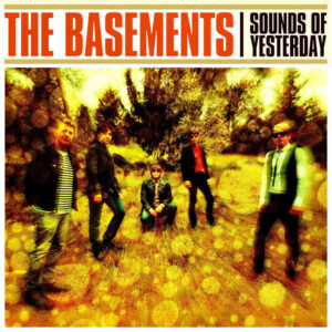 The Basements – Sounds Of Yesterday