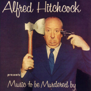 Alfred Hitchcock Presents – Music To Be Murdered By