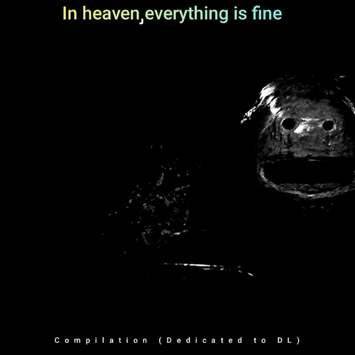 Various Artists – In Heaven, Everything is Fine: A David Lynch Experimental Noise Tribute  (2025)