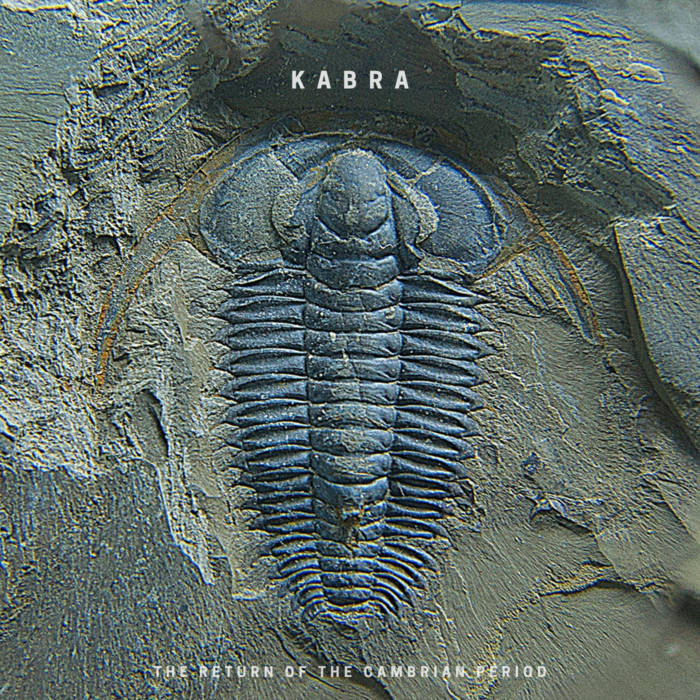 KABRA – The Return of the Cambrian Period