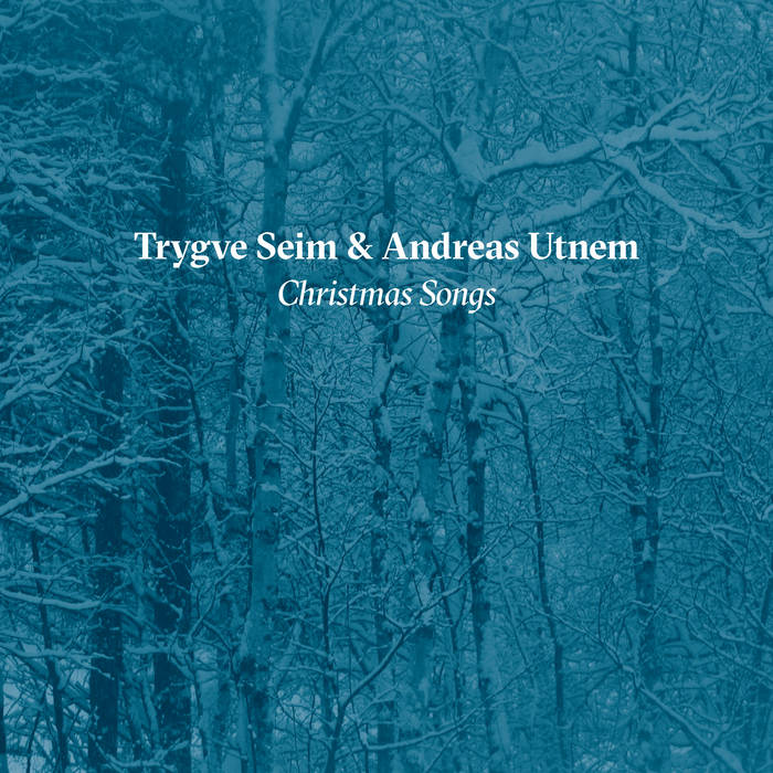 Trygve Seim & Andreas Utnem – Christmas Songs