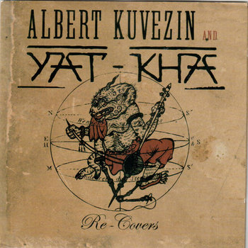 Albert Kuvezin And Yat-Kha – Re-Covers