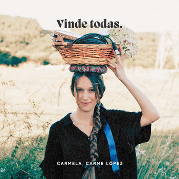 Carmela & Carme López – Vinde Todas