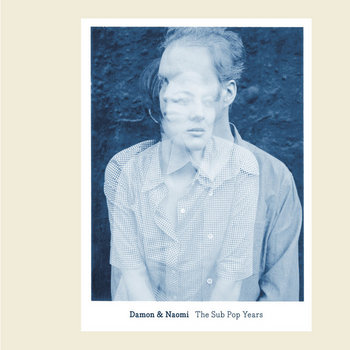 Damon & Naomi – The Sub Pop Years (1995-2002)