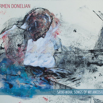 Armen Donelian – Sayat-Nova: Songs Of My Ancestors