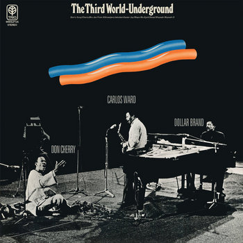 Dollar Brand, Don Cherry, Carlos Ward – Third World-Underground