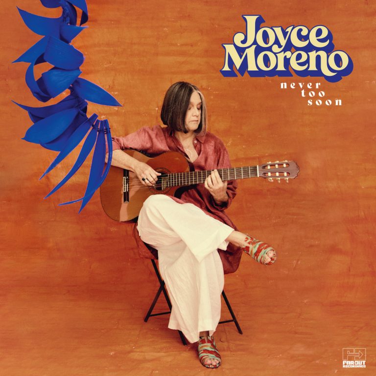 Joyce Moreno – Never Too Soon